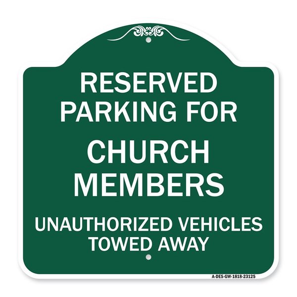 Signmission Reserved Parking for Church Members Unauthorized Vehicles Towed Away, Green & White, GW-1818-23125 A-DES-GW-1818-23125